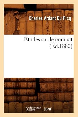 Bild des Verkufers fr �tudes Sur Le Combat (�d.1880) (Paperback or Softback) zum Verkauf von BargainBookStores