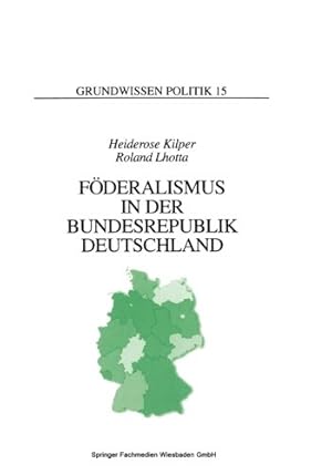 Seller image for F ¶deralismus in der Bundesrepublik Deutschland: Eine Einf ¼hrung (Grundwissen Politik) (German Edition) by Kilper, Heiderose [Paperback ] for sale by booksXpress