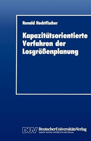 Immagine del venditore per Kapazit ¤tsorientierte Verfahren der Losgr ¶  enplanung (German Edition) by Hechtfischer, Ronald [Perfect Paperback ] venduto da booksXpress