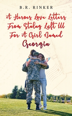 Imagen del vendedor de A Heroes Love Letters from Stalag Luft III for a Girl Named Georgia (Paperback or Softback) a la venta por BargainBookStores