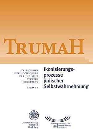 Bild des Verkufers fr Trumah: Ikonisierungsprozesse Judischer Selbstwahrnehmung / Processes of Iconization in Jewish Self-perception (Trumah. Zeitschrift Der Hochschule Fur . Heidelberg) (English and German Edition) [Paperback ] zum Verkauf von booksXpress