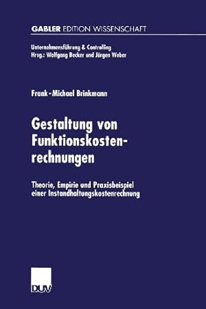 Immagine del venditore per Gestaltung von Funktionskostenrechnungen: Theorie, Empirie und Praxisbeispiel einer Instandhaltungskostenrechnung (Unternehmensf¼hrung & Controlling) (German Edition) by Brinkmann, Frank-Michael [Paperback ] venduto da booksXpress