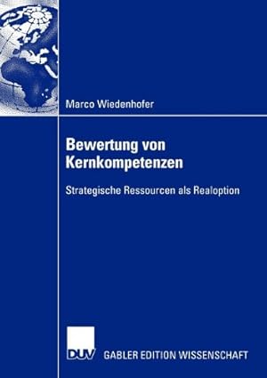 Seller image for Bewertung von Kernkompetenzen: Strategische Ressourcen als Realoption (German Edition) by Wiedenhofer, Marco [Paperback ] for sale by booksXpress