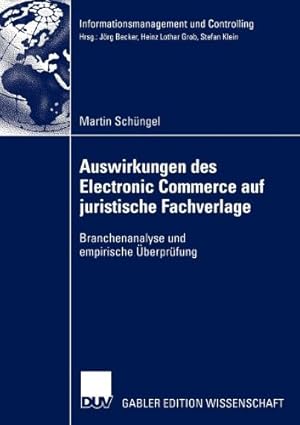 Bild des Verkufers fr Auswirkungen des Electronic Commerce auf juristische Fachverlage: Branchenanalyse und empirische   berpr ¼fung (Informationsmanagement und Controlling) (German Edition) by Sch ¼ngel, Martin [Paperback ] zum Verkauf von booksXpress