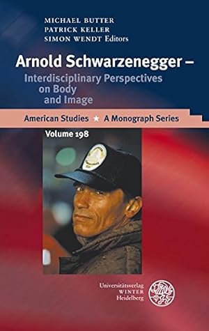 Seller image for Arnold Schwarzenegger - Interdisciplinary Perspectives on Body and Image (American Studies - a Monograph Series) by Butter, Michael [Hardcover ] for sale by booksXpress