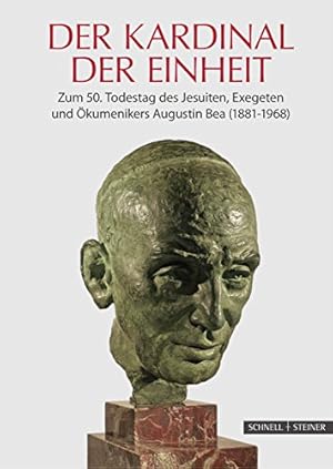 Immagine del venditore per Der Kardinal Der Einheit: Zum 50.Todestag Des Jesuiten, Exegeten Und Okumenikers Augustin Bea (1881-1968) (Jesuitica) (German Edition) [Hardcover ] venduto da booksXpress