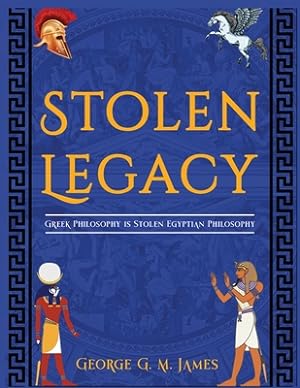 Image du vendeur pour The Stolen Legacy: Greek Philosophy Is Stolen Egyptian Philosophy (Paperback or Softback) mis en vente par BargainBookStores