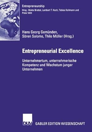 Imagen del vendedor de Entrepreneurial Excellence: Unternehmertum, unternehmerische Kompetenz und Wachstum junger Unternehmen (Entrepreneurship) (German Edition) by Gem ¼nden, Hans Georg [Paperback ] a la venta por booksXpress