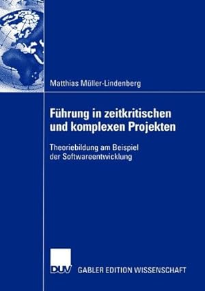 Bild des Verkufers fr F ¼hrung in zeitkritischen und komplexen Projekten: Theoriebildung am Beispiel der Softwareentwicklung (German Edition) by M ¼ller-Lindenberg, Matthias [Paperback ] zum Verkauf von booksXpress