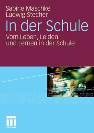 Image du vendeur pour In der Schule: Vom Leben, Leiden und Lernen in der Schule (German Edition) by Maschke, Sabine, Stecher, Ludwig [Paperback ] mis en vente par booksXpress