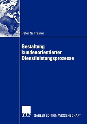 Bild des Verkufers fr Gestaltung kundenorientierter Dienstleistungsprozesse (German Edition) by Schreiner, Peter [Paperback ] zum Verkauf von booksXpress