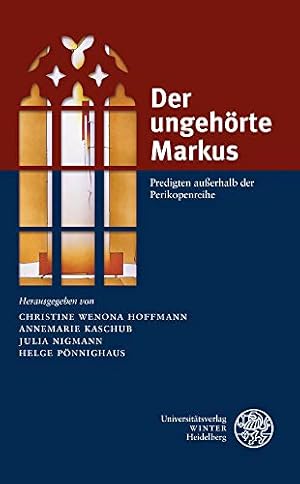 Immagine del venditore per Der Ungehorte Markus: Predigten Ausserhalb Der Perikopenreihe. Eine Homiletische Festschrift Zum 60. Geburtstag Von Helmut Schwier (Impulse Aus Der Heidelberger Universitatskirche) (German Edition) [Soft Cover ] venduto da booksXpress