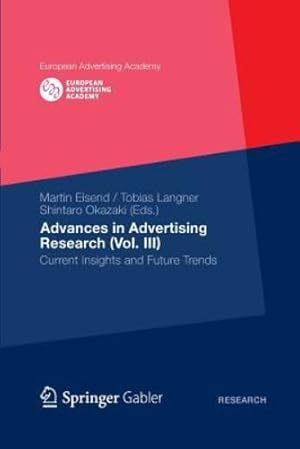 Seller image for Advances in Advertising Research (Vol. III): Current Insights and Future Trends (European Advertising Academy) [Paperback ] for sale by booksXpress