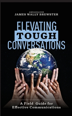 Seller image for Elevating Tough Conversations: A Field Guide for Effective Communications (Paperback or Softback) for sale by BargainBookStores