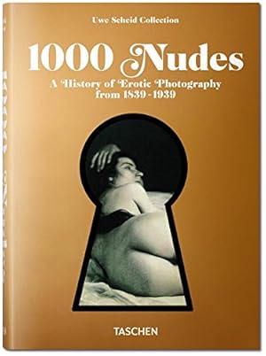 Imagen del vendedor de 1000 Nudes: A History of Erotic Photography from 1839-1939 by Koetzle, Hans-Michael, Scheid, Uwe [Hardcover ] a la venta por booksXpress