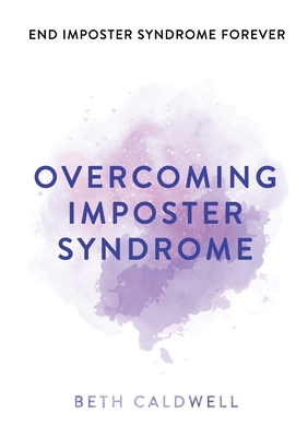 Seller image for Overcoming Imposter Syndrome: Six Steps to Reclaiming Your Confidence and Empowering Other Women to Do the Same (Paperback or Softback) for sale by BargainBookStores