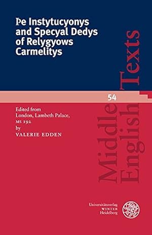 Immagine del venditore per þe Instytucyonys and Specyal Dedys of Relygyows Carmelitys: Edited from London, Lambeth Palace, MS 192 (Middle English Texts) [Paperback ] venduto da booksXpress