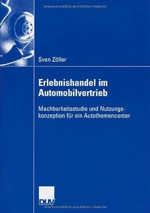 Seller image for Erlebnishandel im Automobilvertrieb: Machbarkeitsstudie und Nutzungskonzeption f ¼r ein Autothemencenter (German Edition) by Zoller, Sven [Paperback ] for sale by booksXpress