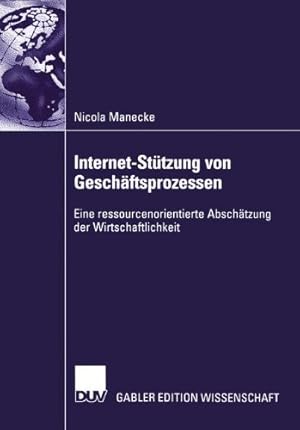 Seller image for Internet-St¼tzung von Gesch¤ftsprozessen: Eine Ressourcenorientierte Absch¤tzung der Wirtschaftlichkeit (German Edition) by Manecke, Nicola [Paperback ] for sale by booksXpress