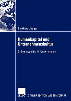 Imagen del vendedor de Humankapital und Unternehmenskultur: Ordnungspolitik f ¼r Unternehmen (German Edition) by Jaeger, Burkhard [Paperback ] a la venta por booksXpress