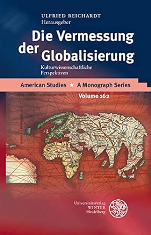 Seller image for Die Vermessung Der Globalisierung: Kulturwissenschaftliche Perspektiven (American Studies - a Monograph Series) (German Edition) [Hardcover ] for sale by booksXpress