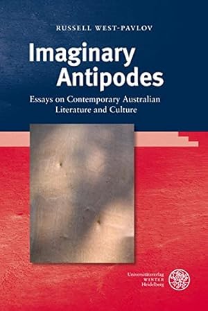 Seller image for Imaginary Antipodes: Essays on Contemporary Australian Literature and Culture (Anglistische Forschungen) by West-pavlov, Russell [Hardcover ] for sale by booksXpress