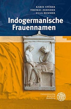 Image du vendeur pour Indogermanische Frauennamen (Indogermanische Bibliothek. 3. Reihe: Untersuchungen) (German Edition) by Remmer, Ulla, Stuber, Karin, Zehnder, Thomas [Hardcover ] mis en vente par booksXpress