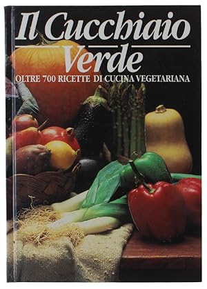 Immagine del venditore per IL CUCCHIAIO VERDE. Oltre 700 ricette di Cucina Vegetariana [come nuovo]: venduto da Bergoglio Libri d'Epoca