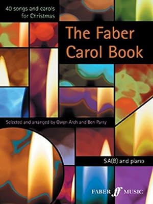 Seller image for The Faber Carol Book: SA(B) Accompanied (Faber Edition): 40 Songs and Carols for Christmas for sale by WeBuyBooks