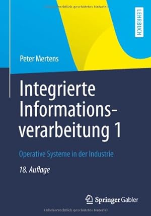 Image du vendeur pour Integrierte Informationsverarbeitung 1: Operative Systeme in der Industrie (German Edition) by Mertens, Peter [Paperback ] mis en vente par booksXpress