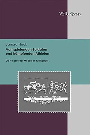 Seller image for Von Spielenden Soldaten Und Kampfenden Athleten: Die Genese Des Modernen Funfkampfs (German Edition) [Hardcover ] for sale by booksXpress