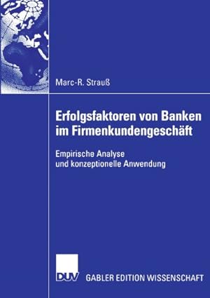 Seller image for Erfolgsfaktoren von Banken im Firmenkundengesch ¤ft: Empirische Analyse und konzeptionelle Anwendung (German Edition) by Strau  , Marc-R. [Paperback ] for sale by booksXpress