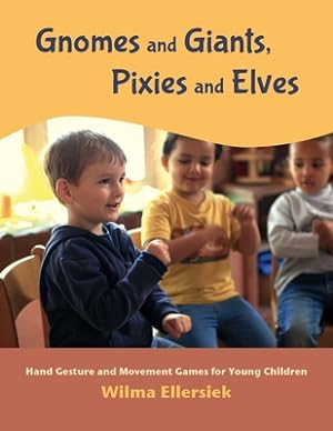 Immagine del venditore per Gnomes and Giants, Pixies and Elves: Hand Gesture and Movement Games for Young Children (Paperback or Softback) venduto da BargainBookStores