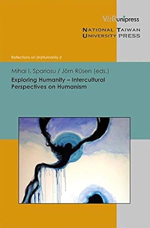 Image du vendeur pour Exploring Humanity - Intercultural Perspectives on Humanism (Reflections on (In)Humanity) by Spariosu, Mihai [Hardcover ] mis en vente par booksXpress