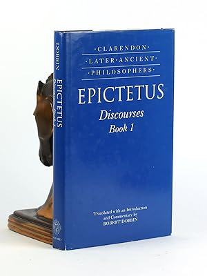 Image du vendeur pour Epictetus Discourses : Book 1 (Clarendon Later Ancient Philosophers) mis en vente par Arches Bookhouse
