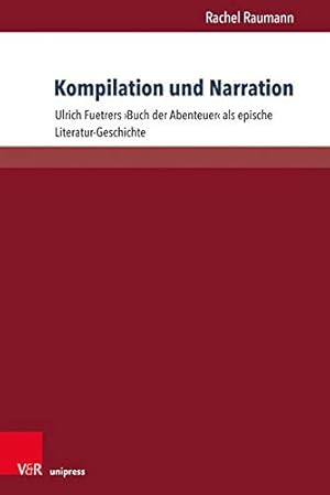 Seller image for Kompilation Und Narration: Ulrich Fuetrers Buch Der Abenteuer ALS Epische Literatur-Geschichte (Encomia Deutsch) (German Edition) [Soft Cover ] for sale by booksXpress