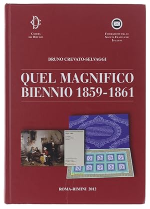 QUEL MAGNIFICO BIENNIO 1859-1861 - In ricordo della Mostra di filatelia e storia della posta : Sa...