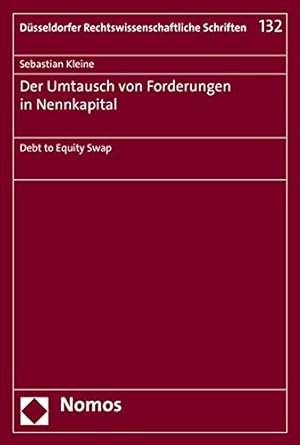 Seller image for Der Umtausch von Forderungen in Nennkapital: Debt to Equity Swap (Dusseldorfer Rechtswissenschaftliche Schriften) (German Edition) by Kleine, Sebastian [Paperback ] for sale by booksXpress