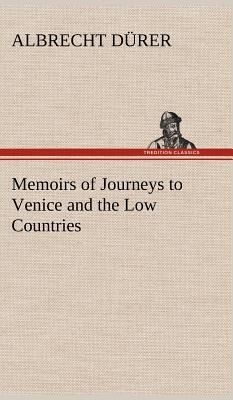Immagine del venditore per Memoirs of Journeys to Venice and the Low Countries (Hardback or Cased Book) venduto da BargainBookStores