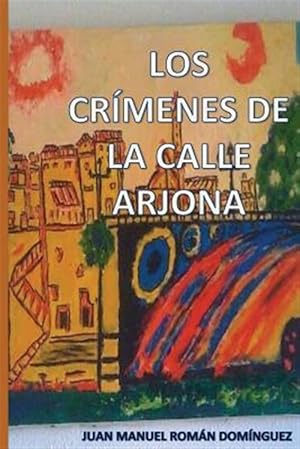 Bild des Verkufers fr Los crmenes de la calle Arjona/ The crimes of Arjona Street -Language: spanish zum Verkauf von GreatBookPrices