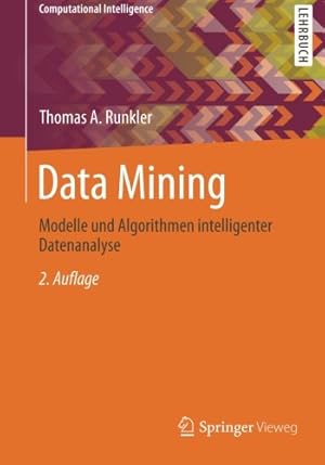 Imagen del vendedor de Data Mining: Modelle und Algorithmen intelligenter Datenanalyse (Computational Intelligence) (German Edition) by Runkler, Thomas A. [Paperback ] a la venta por booksXpress