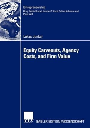 Seller image for Equity Carveouts, Agency Costs, and Firm Value (Entrepreneurship) by Junker, Lukas [Paperback ] for sale by booksXpress