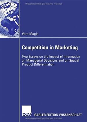 Seller image for Competition in Marketing: Two Essays on the Impact of Information on Managerial Decisions and on Spatial Product Differentiation by Magin, Vera [Paperback ] for sale by booksXpress