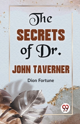 Bild des Verkufers fr The Secrets Of Dr. John Taverner (Paperback or Softback) zum Verkauf von BargainBookStores