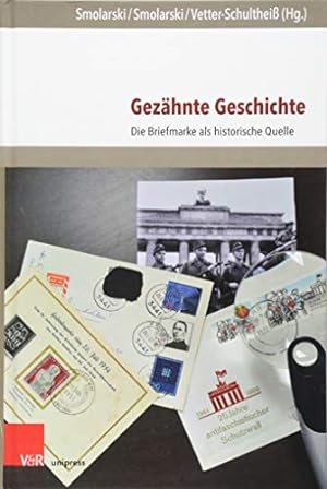 Image du vendeur pour Gezahnte Geschichte: Die Briefmarke Als Historische Quelle (Post - Wert - Zeichen) (German Edition) by Bisky, Jens [Hardcover ] mis en vente par booksXpress