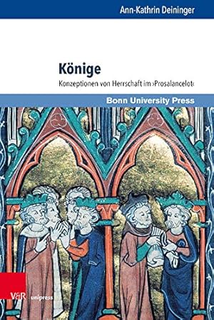 Seller image for Konige: Konzeptionen Von Herrschaft Im Prosalancelot (Studien zu Macht und Herrschaft) (German Edition) by Deininger, Ann-Kathrin [Hardcover ] for sale by booksXpress