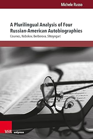 Image du vendeur pour A Plurilingual Analysis of Four Russian-American Autobiographies: Cournos, Nabokov, Berberova, Shteyngart (Passages - Transitions - Intersections) by Michele, Russo [Paperback ] mis en vente par booksXpress