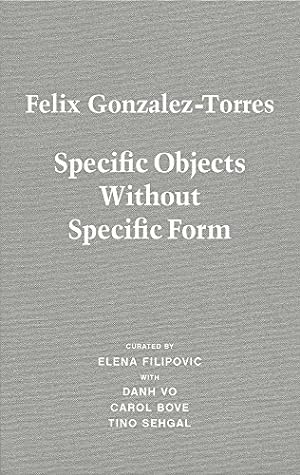 Bild des Verkufers fr Felix Gonzalez-Torres: Specific Objects Without Specific Form [Hardcover ] zum Verkauf von booksXpress