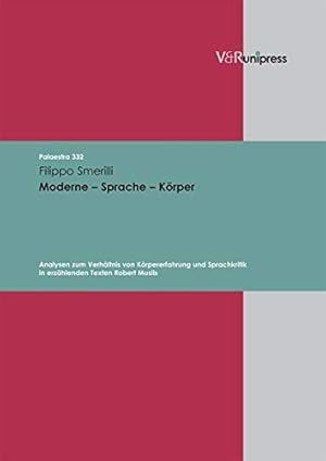 Seller image for Moderne - Sprache - Korper: Analysen zum Verhaltnis von Korpererfahrung und Sprachkritik in erzahlenden Texten Robert Musils (Palaestra) [Hardcover ] for sale by booksXpress