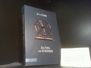 Image du vendeur pour Ein Tag im Sommer : Roman. J.L. Carr ; aus dem Englischen von Monika Kpfer mis en vente par Der Buchecker